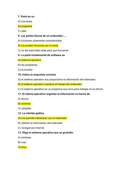 7. Paint es un
A) una tarea
B) programa
C) dato
8. Las partes físicas de un ordenador....
A) funcionan solamente conectándola
