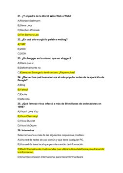 21. ¿Y el padre de la World Wide Web o Web?
A)Richard Stallmann
B)Steve Jobs
C)Stephen Wozniak
D)Tim Berners-Lee
22. ¿En qué
