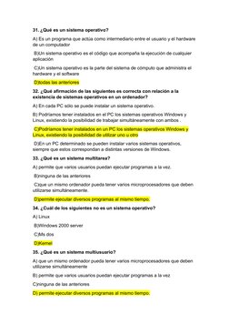 31. ¿Qué es un sistema operativo?
A) Es un programa que actúa como intermediario entre el usuario y el hardware
de un computa
