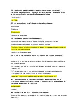 36. Un sistema operativo es el programa que oculta la verdad del 
hardware al programador y presenta una vista simple y agrad