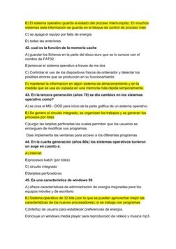 B) El sistema operativo guarda el estado del proceso interrumpido. En muchos 
sistemas esta información se guarda en el bloqu