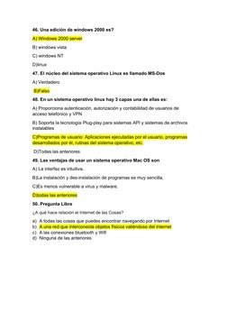 46. Una edición de windows 2000 es?
A) Windows 2000 server
B) windows vista
C) windows NT
D)linux
47. El núcleo del sistema o
