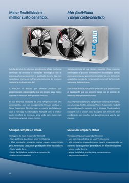 Maior flexibilidade e 
melhor custo-benefício.
Más flexibilidad
y mejor costo-beneficio
02
Satisfação total dos clientes, ate