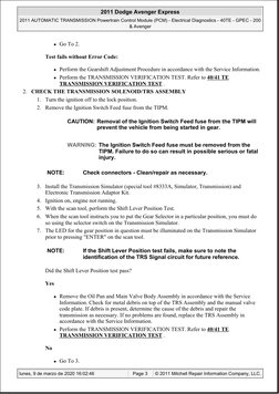  Go To 2. 
Test fails without Error Code:
 Perform the Gearshift Adjustment Procedure in accordance with the Service Inform