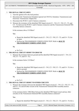 3. TRS SIGNAL CIRCUIT OPEN
1. Turn the ignition off to the lock position. 
2. Disconnect the Transmission Simulator (special