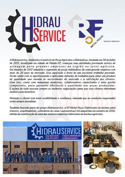 BUCHAS E ARRUELAS
METAL PEÇAS
A Hidrauservice, Indústria e Comércio de Peças Agrícolas e Hidráulicas, fundada em 30 de Julho