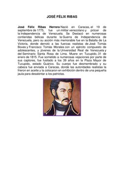 JOSÉ FÉLIX RIBAS 
 
 
José 
Félix 
Ribas 
Herrera Nació 
en 
Caracas, el 
19 
de 
septiembre de 1775, 
fue 
un militar venezo