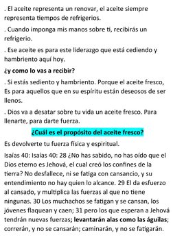 . El aceite representa un renovar, el aceite siempre 
representa tiempos de refrigerios. 
. Cuando imponga mis manos sobre ti