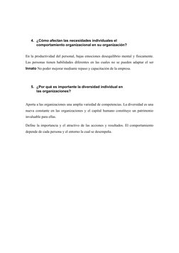 4. ¿Cómo afectan las necesidades individuales el 
comportamiento organizacional en su organización?
En la productividad del p