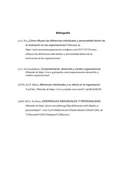 Bibliografía
(s.f.). En ¿Cómo influyen las diferencias individuales y personalidad dentro de
la motivación en las organizacio