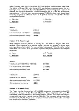 Island Company owes P2,000,000 plus P180,000 of accrued interest to First State Bank.
The debt is a 10-year, 10% note. During