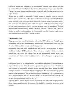Finally, the memory unit is the part of the programmable controller where process data from 
the input modules and control da