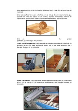 agua, ya estufada el contenido de agua debe estar entre 8% y 12% del peso total del
material).
Una vez estufada la madera est