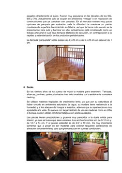 pegados directamente al suelo. Fueron muy populares en las décadas de los 50s,
60s y 70s. Actualmente solo se ocupan en ambie