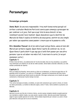 Personatges
Personatges principals
Xenia Buch: és una noia responsable i treu molt bones notes perquè vol
arribar a estudiar