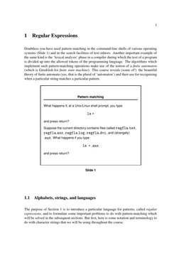 1
1
Regular Expressions
Doubtless you have used pattern matching in the command-line shells of various operating
systems (Sli