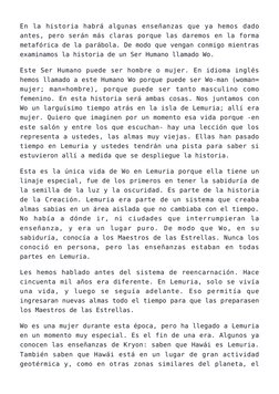 En  la  historia  habrá  algunas  enseñanzas  que  ya  hemos  dado
antes, pero serán más claras porque las daremos en la form