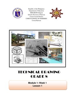 TECHNICAL DRAWING 
GRADE 8 
 
  
 
 
 
 
  
  
Module 1: Week 1 
Lesson 1 
Republic of the Philippines