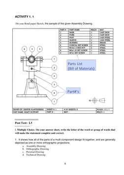 6 
 
 
ACTIVITY 1. 1 
 
 On your Bond paper Sketch, the sample of the given Assembly Drawing.