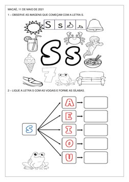 MACAÉ, 11 DE MAIO DE 2021 
1 – OBSERVE AS IMAGENS QUE COMEÇAM COM A LETRA S. 
 
2 – LIGUE A LETRA S COM AS VOGAIS E FORME AS