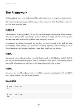 The Framework
The Radare2 project is a set of small command-line utilities that can be used together or independently.
This c
