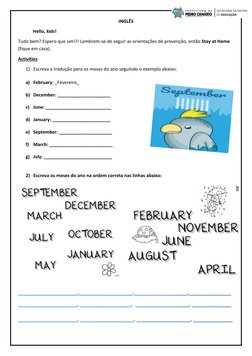 INGLÊS 
Hello, kids! 
Tudo bem? Espero que sim!!! Lembrem-se de seguir as orientações de prevenção, então Stay at Home 
(fiqu