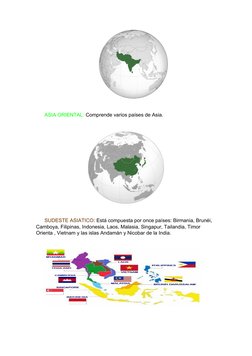 ASIA ORIENTAL: Comprende varios países de Asia.
      SUDESTE ASIATICO: Está compuesta por once países: Birmania