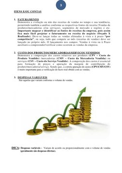 3 
ITENS E/OU CONTAS 
1. FATURAMENTO  
Demonstra a evolução ou não das receitas de vendas no tempo e sua tendência, 
permit