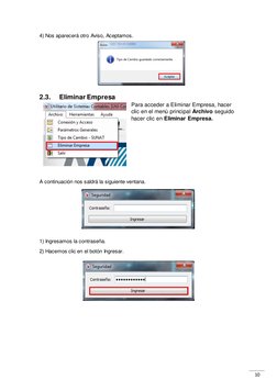 10 
4) Nos aparecerá otro Aviso, Aceptamos.  
 
 
 
 
 
2.3.     Eliminar Empresa 
Para acceder a Eliminar Empresa, hacer