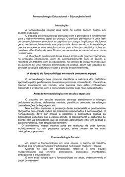 Fonoaudiologia Educacional – Educação Infantil
Introdução
A  fonoaudiologia  escolar  atua  tanto  na  escola  comum  quanto