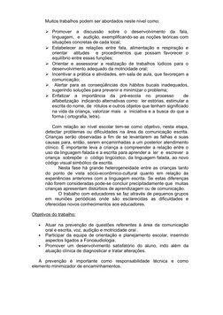 Muitos trabalhos podem ser abordados neste nível como: 
 
Promover  a  discussão  sobre  o  desenvolvimento  da  fala, 
ling