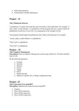 
Redo undo operations

Functionality of double ended queue
Project – 21
Title: Palindrome Detector
A palindrome is a phrase