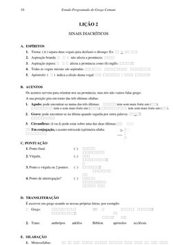 10 
Estudo Programado de Grego Comum 
 
 
LIÇÃO 2 
SINAIS DIACRÍTICOS 
 
A. ESPÍRITOS 
1. Trema: ( ü ) separa duas vogais par
