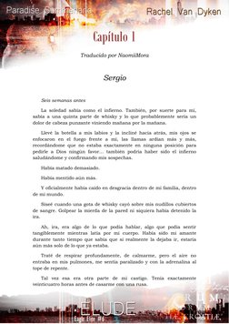 Capítulo 1 
Traducido por NaomiiMora 
 
Sergio 
  
Seis semanas antes 
La soledad sabía como el infierno. También, po