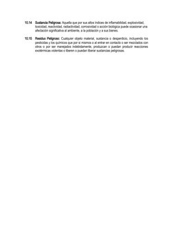 10.14
Sustancia Peligrosa: Aquella que por sus altos índices de inflamabilidad, explosividad, 
toxicidad, reactividad, radiac