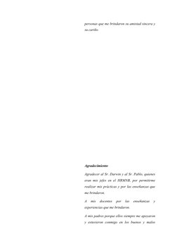 personas que me brindaron su amistad sincera y
su cariño. 
Agradecimiento
Agradecer al Sr. Darwin y al Sr. Pablo, quienes
era