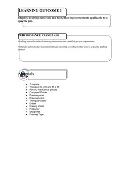 PERFORMANCE STANDARDS
Drafting materials and tools/drawing instruments are identified per job requirements.
Materials and too
