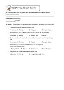 Pretest LO 1
Direction:
Select the drafting material and tool/drawing applicable to a specific job.
1.
A drafting tool used f