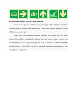 Location and installation height of escape route signs
Escape route signs take priority over any other signs. These should be