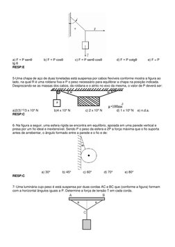 a) F = P senθ  
b) F = P cosθ  
c) F = P senθ cosθ 
 
d) F = P cotgθ  
e) F = P 
tg θ 
RESP:E 
 
 
5-Uma chapa de aço de du