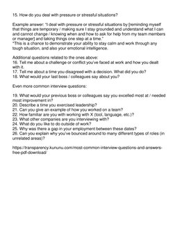 15. How do you deal with pressure or stressful situations? 
 
Example answer: “I deal with pressure or stressful situations b