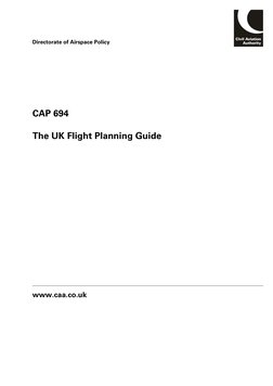 CAP 694
The UK Flight Planning Guide
 
www.caa.co.uk
Directorate of Airspace Policy
