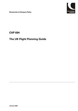 CAP 694
The UK Flight Planning Guide
 
Directorate of Airspace Policy
January 2009
