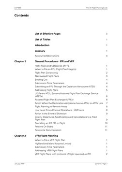 CAP 694
The UK Flight Planning Guide
  Contents  Page 1
List of Effective Pages
iii
List of Tables
1
Introduction
1
Glossary