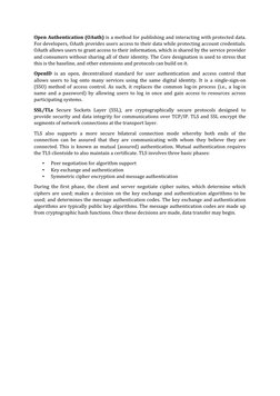 Open Authentication (OAuth) is a method for publishing and interacting with protected data.
For developers, OAuth provides us