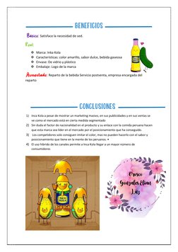 Básico: Satisface la necesidad de sed.  
Real:  
❖ Marca: Inka Kola  
❖ Características: color amarillo, sabor dulce, bebida