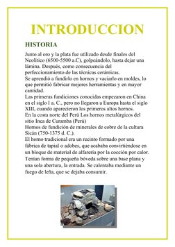 INTRODUCCION
HISTORIA
Junto al oro y la plata fue utilizado desde finales del 
Neolítico (6500-5500 a.C), golpeándolo, hasta