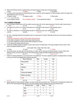 15. Which of the following measure of central tendency will always change if a single value in the data changes?
A. Mean
B. M