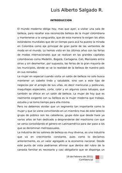 Luis Alberto Salgado R. 
INTRODUCCION
El mundo moderno obliga hoy, mas que ayer, a visitar una sala de 
belleza, para resalta