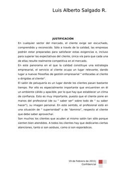 Luis Alberto Salgado R. 
JUSTIFICACIÓN
En  cualquier  sector  del  mercado,  el  cliente  exige  ser  escuchado, 
comprendido
